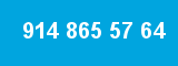 914 865 57 64